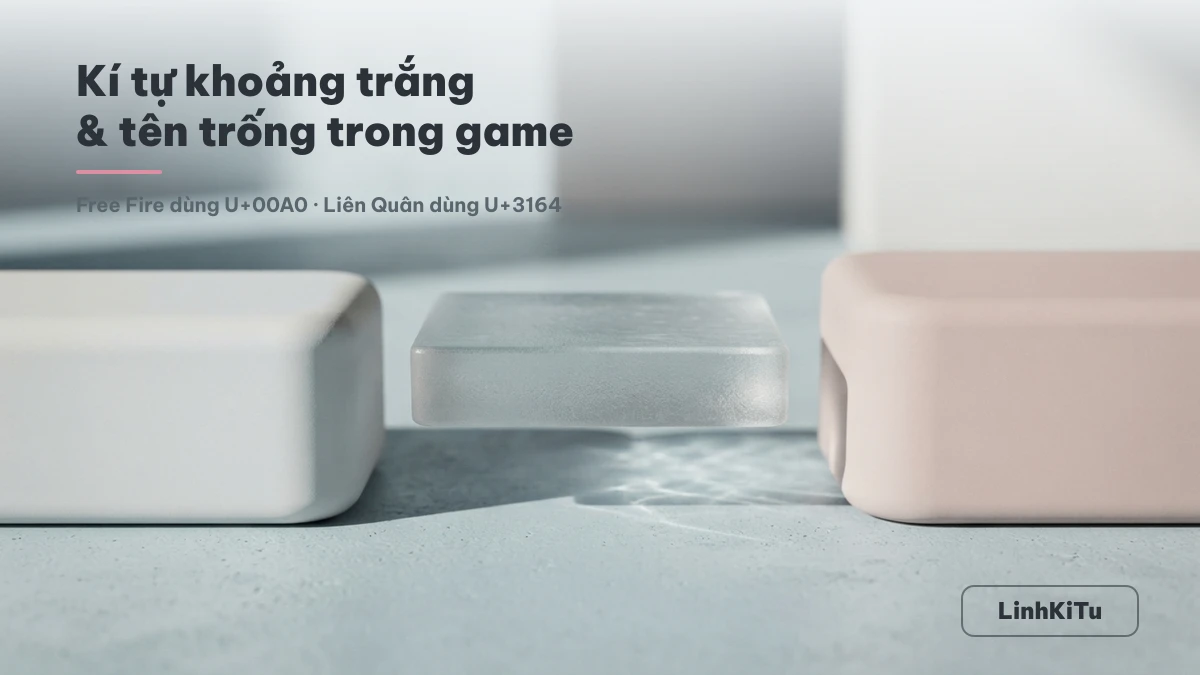 Kí tự khoảng trắng tạo tên trống trong game Free Fire và Liên Quân