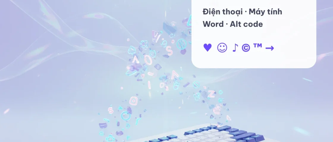 Cách gõ kí tự đặc biệt trên điện thoại, máy tính và Word bằng Alt code