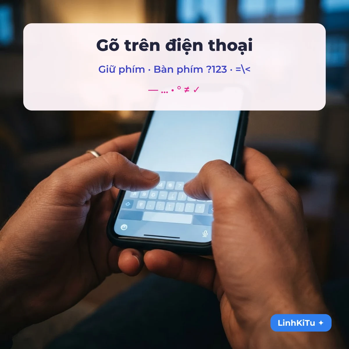 Cách gõ kí tự đặc biệt trên điện thoại bằng giữ phím và bàn phím ?123