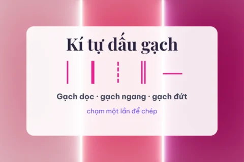 Kí tự dấu gạch: gạch dọc │ ┃ ┊ ║ và gạch ngang ― để copy