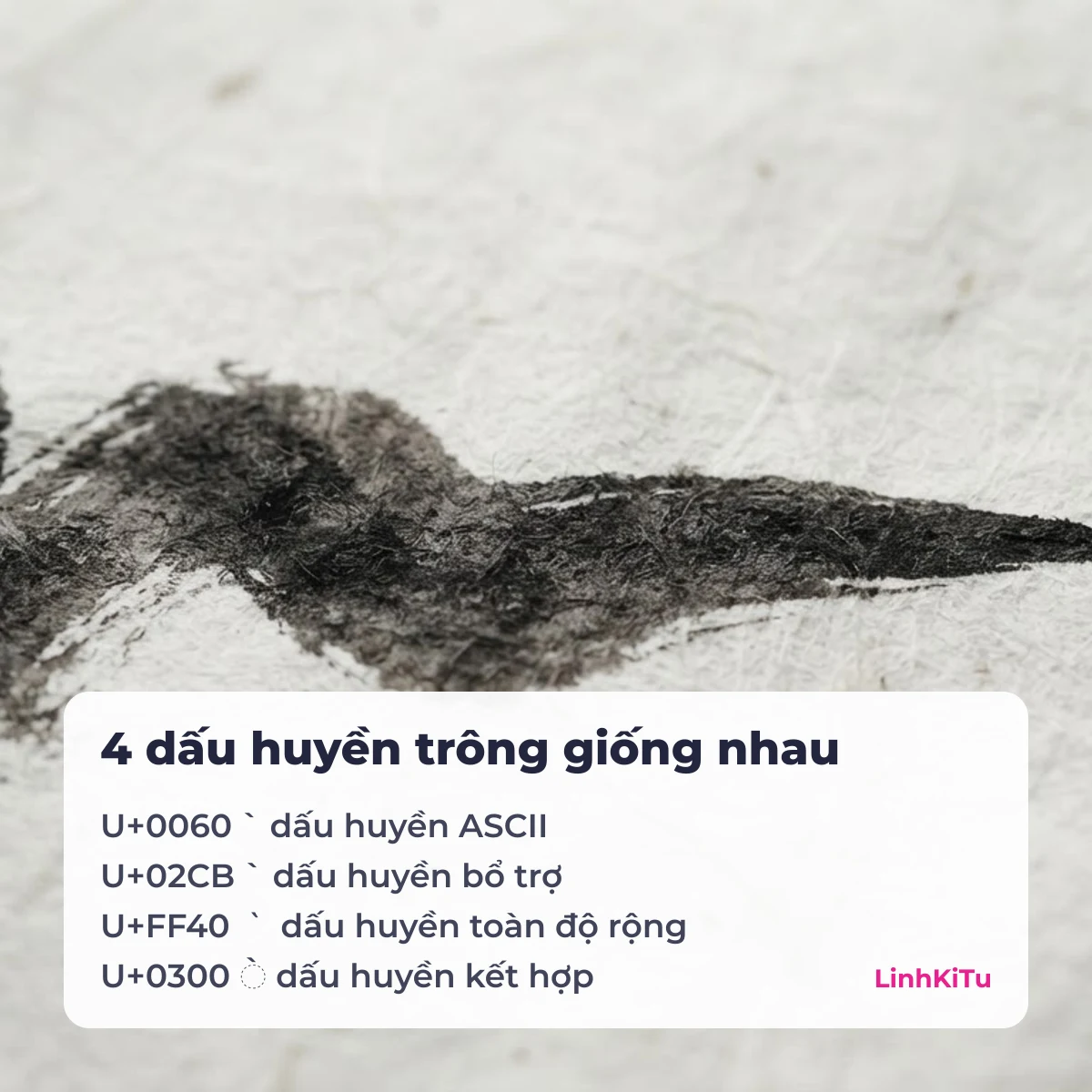Bốn kí tự dấu huyền trông giống nhau: U+0060, U+02CB, U+FF40 và U+0300