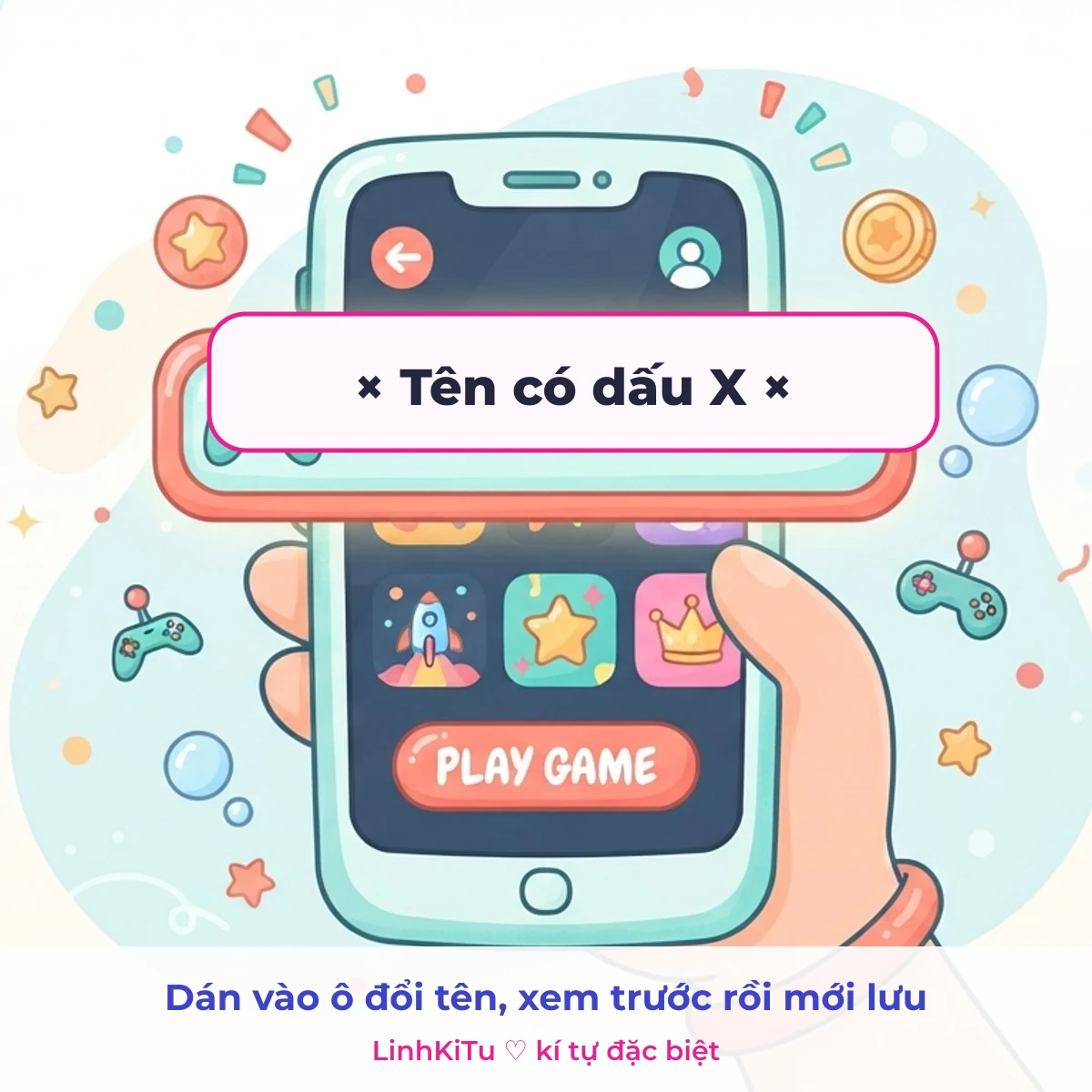 Dán tên có kí tự đặc biệt dấu X vào ô đổi tên game, xem trước rồi mới lưu